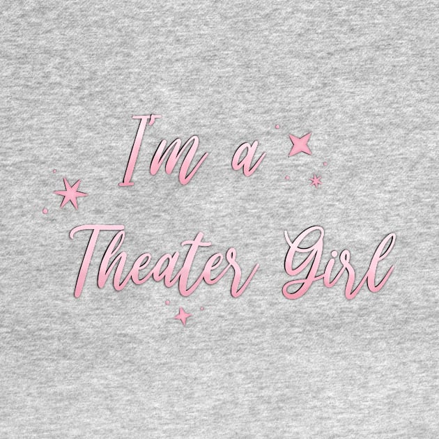 I'm a Theater Girl Pink by Hallmarkies Podcast Store